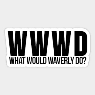 What Would Waverly Do? Inspired by Wynonna Earp Sticker